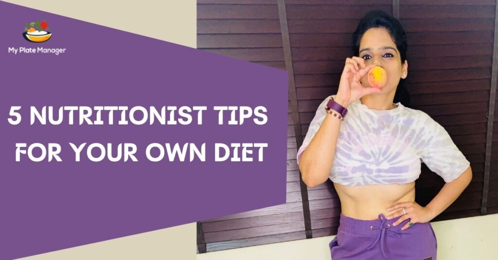 5 Nutritionist Tips for Your own Diet | My Plate Manager