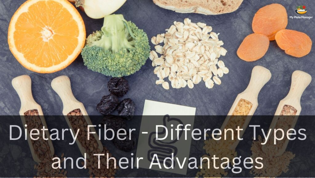 Dietary Fiber – Different Types and Their Advantages | My Plate Manager