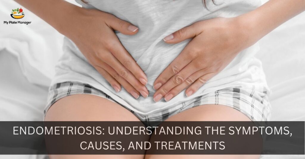 Endometriosis: Understanding the Symptoms, Causes, and Treatments