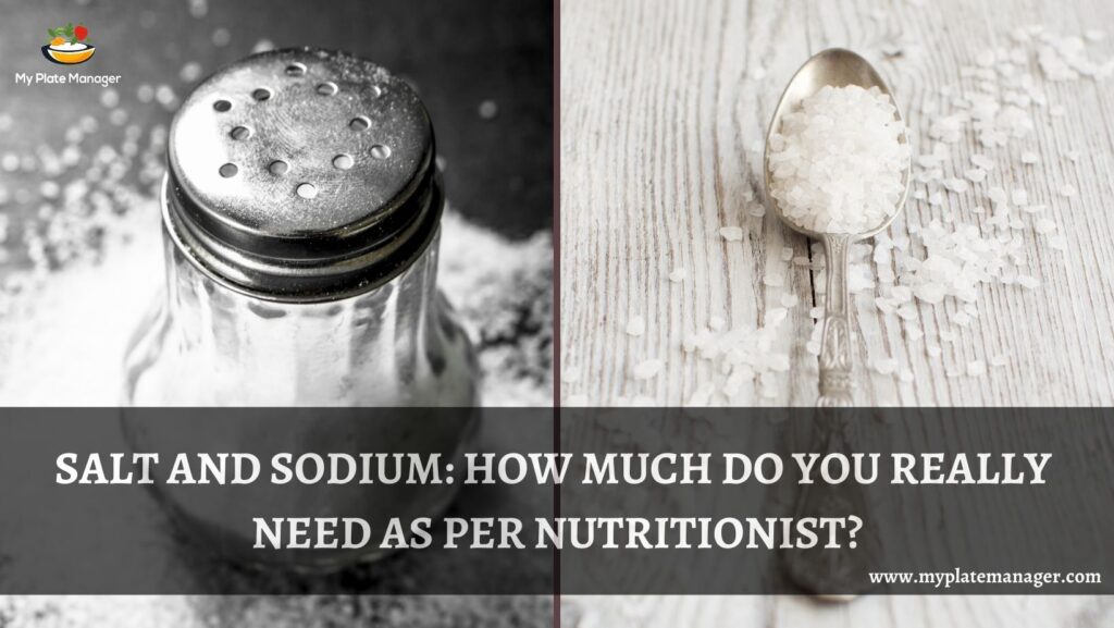 Salt and Sodium: How Much Do You Really Need As Per Nutritionist?